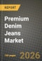 Premium Denim Jeans Market Outlook 2026-2034: Market Share, and Growth Analysis - Product Thumbnail Image