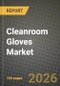 Cleanroom Gloves Market Outlook 2026-2034: Market Share, and Growth Analysis - Product Thumbnail Image