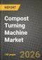 Compost Turning Machine Market Outlook 2026-2034: Market Share, and Growth Analysis - Product Thumbnail Image