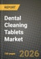 Dental Cleaning Tablets Market Outlook 2026-2034: Market Share, and Growth Analysis - Product Image