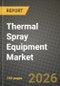 Thermal Spray Equipment Market Outlook 2026-2034: Market Share, and Growth Analysis - Product Thumbnail Image