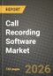 Call Recording Software Market Outlook 2026-2034: Market Share, and Growth Analysis - Product Image