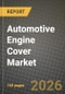 Automotive Engine Cover Market Outlook 2026-2034: Market Share, and Growth Analysis - Product Thumbnail Image