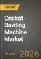 Cricket Bowling Machine Market Outlook 2026-2034: Market Share, and Growth Analysis - Product Thumbnail Image