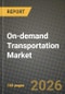 On-demand Transportation Market Outlook 2026-2034: Market Share, and Growth Analysis - Product Thumbnail Image