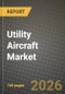 Utility Aircraft Market Outlook 2026-2034: Market Share, and Growth Analysis - Product Thumbnail Image