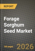 Forage Sorghum Seed Market Outlook 2026-2034: Market Share, and Growth Analysis- Product Image