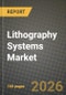 Lithography Systems Market Outlook 2026-2034: Market Share, and Growth Analysis - Product Thumbnail Image