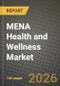 MENA Health and Wellness Market Outlook 2026-2034: Market Share, and Growth Analysis - Product Thumbnail Image