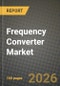 Frequency Converter Market Outlook 2026-2034: Market Share, and Growth Analysis - Product Thumbnail Image