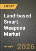 Land-based Smart Weapons Market Outlook 2026-2034: Market Share, and Growth Analysis- Product Image