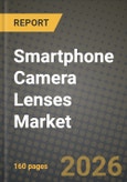 Smartphone Camera Lenses Market Outlook 2026-2034: Market Share, and Growth Analysis- Product Image