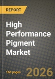 High Performance Pigment Market Outlook 2026-2034: Market Share, and Growth Analysis- Product Image