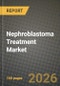 Nephroblastoma Treatment Market Outlook 2026-2034: Market Share, and Growth Analysis - Product Thumbnail Image