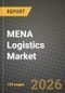 MENA Logistics Market Outlook 2026-2034: Market Share, and Growth Analysis - Product Image