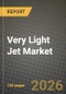 Very Light Jet Market Outlook 2026-2034: Market Share, and Growth Analysis - Product Thumbnail Image