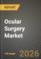 Ocular Surgery Market Outlook 2026-2034: Market Share, and Growth Analysis - Product Thumbnail Image