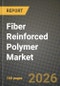 Fiber Reinforced Polymer Market Outlook 2026-2034: Market Share, and Growth Analysis - Product Thumbnail Image