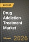 Drug Addiction Treatment Market Outlook 2026-2034: Market Share, and Growth Analysis - Product Image
