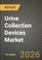 Urine Collection Devices Market Outlook 2026-2034: Market Share, and Growth Analysis - Product Thumbnail Image