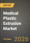 Medical Plastic Extrusion Market Outlook 2026-2034: Market Share, and Growth Analysis - Product Thumbnail Image