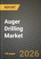 Auger Drilling Market Outlook 2026-2034: Market Share, and Growth Analysis - Product Image