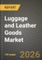 Luggage and Leather Goods Market Outlook 2026-2034: Market Share, and Growth Analysis - Product Thumbnail Image