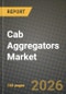 Cab Aggregators Market Outlook 2026-2034: Market Share, and Growth Analysis - Product Thumbnail Image