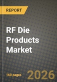 RF Die Products Market Outlook 2026-2034: Market Share, and Growth Analysis- Product Image