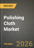 Polishing Cloth Market Outlook 2026-2034: Market Share, and Growth Analysis- Product Image
