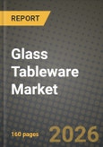 Glass Tableware Market Outlook 2026-2034: Market Share, and Growth Analysis- Product Image