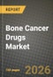 Bone Cancer Drugs Market Outlook 2026-2034: Market Share, and Growth Analysis - Product Thumbnail Image