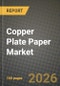 Copper Plate Paper Market Outlook 2026-2034: Market Share, and Growth Analysis - Product Thumbnail Image