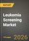 Leukemia Screening Market Outlook 2026-2034: Market Share, and Growth Analysis - Product Thumbnail Image