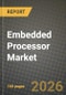 Embedded Processor Market Outlook 2026-2034: Market Share, and Growth Analysis - Product Image