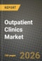 Outpatient Clinics Market Outlook 2026-2034: Market Share, and Growth Analysis - Product Thumbnail Image