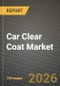 Car Clear Coat Market Outlook 2026-2034: Market Share, and Growth Analysis - Product Thumbnail Image