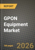 GPON Equipment Market Outlook 2026-2034: Market Share, and Growth Analysis- Product Image