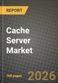 Cache Server Market Outlook 2026-2034: Market Share, and Growth Analysis- Product Image