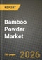 Bamboo Powder Market Outlook 2026-2034: Market Share, and Growth Analysis - Product Thumbnail Image