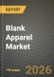 Blank Apparel Market Outlook 2026-2034: Market Share, and Growth Analysis - Product Thumbnail Image