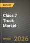 Class 7 Truck Market Outlook 2026-2034: Market Share, and Growth Analysis - Product Image