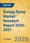 Europe Pump Market Research Report 2026-2031 - Product Image