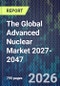 The Global Advanced Nuclear Market 2027-2047 - Product Thumbnail Image