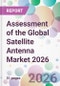 Assessment of the Global Satellite Antenna Market 2026 - Product Thumbnail Image