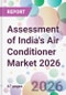 Assessment of India's Air Conditioner Market 2026 - Product Thumbnail Image