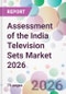 Assessment of the India Television Sets Market 2026 - Product Thumbnail Image
