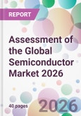 Assessment of the Global Semiconductor Market 2026- Product Image