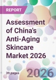 Assessment of China's Anti-Aging Skincare Market 2026- Product Image
