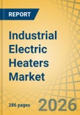 Industrial Electric Heaters Market - Global Forecast to 2036- Product Image